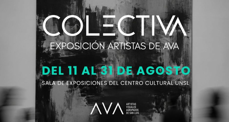 AVA presenta su primera muestra «Colectiva» en la sala de exposiciones del Centro Cultural UNSL